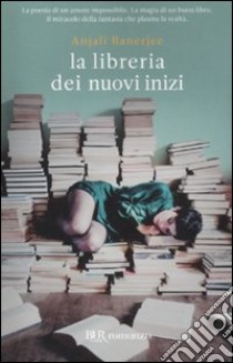 La libreria dei nuovi inizi libro di Banerjee Anjali