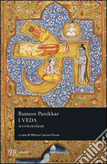 I veda. Mantramanjari libro di Panikkar Raimon