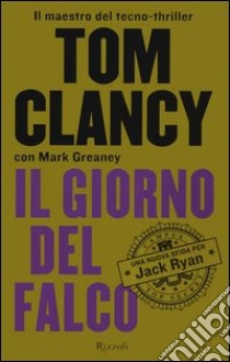 Il giorno del falco libro di Clancy Tom - Greaney Mark