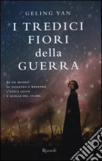 I tredici fiori della guerra libro di Yan Geling