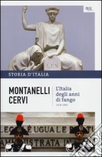 Storia d'Italia. Vol. 20: L' Italia degli anni di fango (1978-1993) libro di Montanelli Indro; Cervi Mario