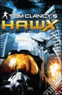 H.A.W.X. libro di Clancy Tom; Michaels David