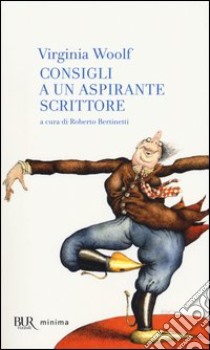 Consigli a un aspirante scrittore libro di Woolf Virginia; Bertinetti R. (cur.)