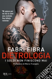 Dietrologia. I soldi non finiscono mai libro di Fabri Fibra