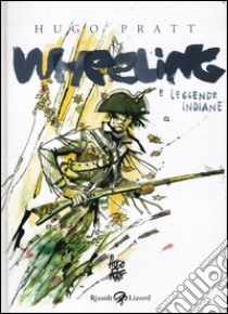 Wheeling e Leggende Indiane libro di Pratt Hugo