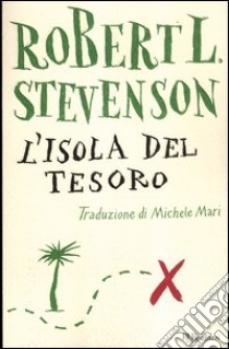 L'isola del tesoro. Ediz. integrale libro di Stevenson Robert Louis