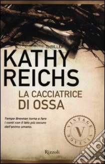 La cacciatrice di ossa libro di Reichs Kathy