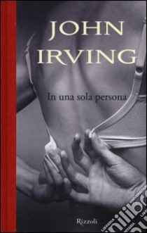 In una sola persona libro di Irving John