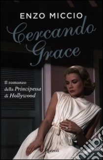 Cercando Grace libro di Miccio Enzo