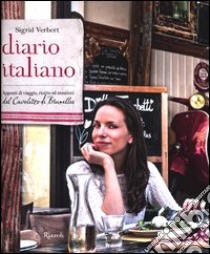 Diario italiano. Appunti di viaggio, ricette ed emozioni del Cavoletto di Bruxelles libro di Verbert Sigrid