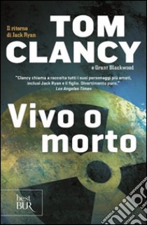 Vivo o morto libro di Clancy Tom; Blackwood Grant