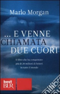 E venne chiamata due cuori libro di Morgan Marlo