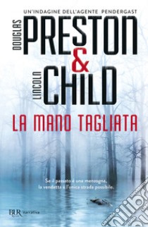 La mano tagliata libro di Preston Douglas; Child Lincoln