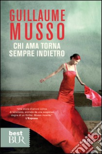 Chi ama torna sempre indietro libro di Musso Guillaume