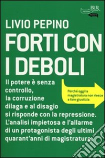 Forti con i deboli libro di Pepino Livio