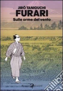 Furari. Sulle orme del vento libro di Taniguchi Jiro