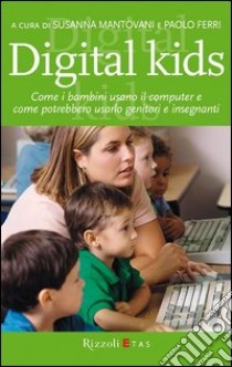 Digital kids libro di Ferri Paolo; Mantovani Susanna