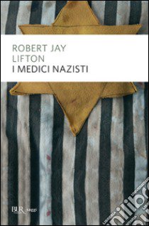 I medici nazisti libro di Lifton Robert Jay