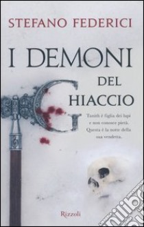 I demoni del ghiaccio libro di Federici Stefano