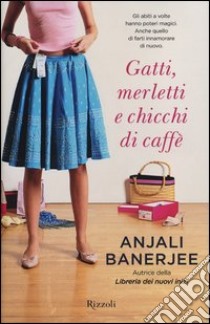 Gatti, merletti e chicchi di caffè libro di Banerjee Anjali