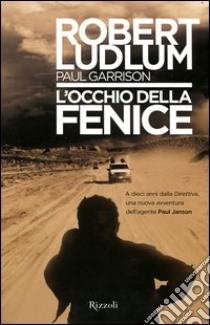 L'occhio della fenice libro di Ludlum Robert; Garrison Paul