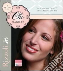 Il meglio di Clio Make-up libro di Zammatteo Clio