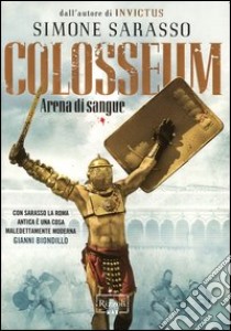 Colosseum. Arena di sangue libro di Sarasso Simone