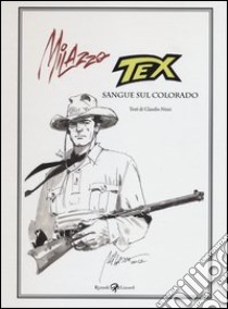 Tex. Sangue sul Colorado libro di Milazzo Ivo; Nizzi Claudio