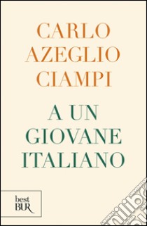 A un giovane italiano libro di Ciampi Carlo Azeglio