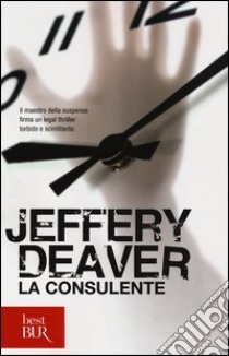 La consulente libro di Deaver Jeffery