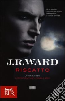 Riscatto. La confraternita del pugnale nero. Vol. 7 libro di Ward J. R.