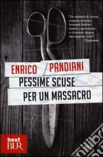 Pessime scuse per un massacro. Un romanzo de «Les italiens» libro di Pandiani Enrico