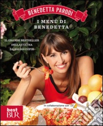 I menù di Benedetta libro di Parodi Benedetta