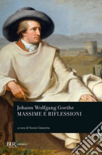 Massime e riflessioni libro di Goethe Johann Wolfgang