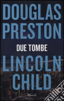 Due tombe libro di Preston Douglas - Child Lincoln