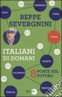 Italiani di domani. 8 porte sul futuro libro di Severgnini Beppe