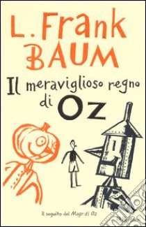 Il meraviglioso regno di Oz. Ediz. integrale libro di Baum L. Frank