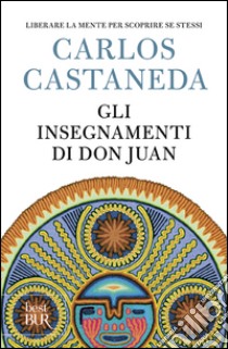 Gli insegnamenti di Don Juan libro di Castaneda Carlos