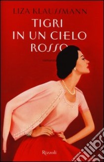 Tigri in un cielo rosso libro di Klaussmann Liza