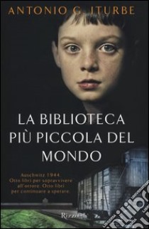 La biblioteca più piccola del mondo libro di Iturbe Antonio G.