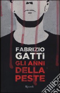 Gli anni della peste libro di Gatti Fabrizio