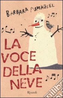 La voce della neve libro di Pumhösel Barbara