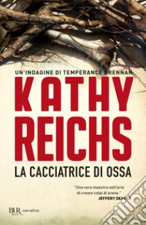 La cacciatrice di ossa libro di Reichs Kathy