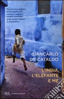 L'India, l'elefante e me libro di De Cataldo Giancarlo