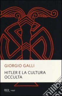 Hitler e la cultura occulta libro di Galli Giorgio