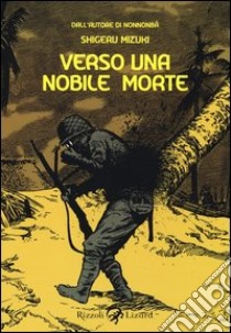 Verso una nobile morte libro di Mizuki Shigeru