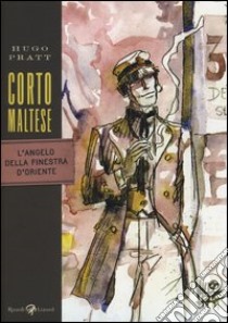 Corto Maltese. L'angelo della finestra d'Oriente libro di Pratt Hugo