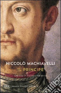 Il principe. Testo originale e versione in italiano contemporaneo libro di Machiavelli Niccolò; Di Febo M. (cur.)