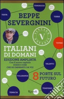 Italiani di domani. 8 porte sul futuro libro di Severgnini Beppe