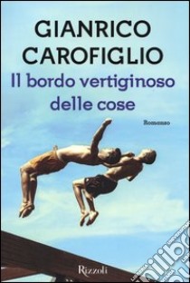 Il bordo vertiginoso delle cose libro di Carofiglio Gianrico